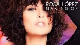 Rosa López | Resumen Making of de su Nuevo Trabajo 