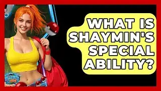 What Is Shaymin's Special Ability? - The Trainers Guide