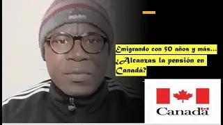 MI Video 22 Emigrando con 50 a&ntilde;os y m&aacute;s&hellip;&iquest;Alcanzas la pensi&oacute;n en Canad&aacute;?