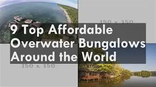 9 Top Affordable Overwater Bungalows Around the World