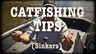 Catfishing Tips (Sinkers)
