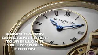 Arnold & Son Constant Force Tourbillon 11, Yellow Gold Edition