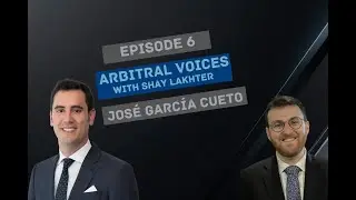Arbitral Voices Series - Jose Garcia Cueto
