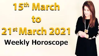 Weekly Horoscope from 15 March to 21 March 2021 by Sadia Arshad | Ye Hafta kaisa Rahe Ga