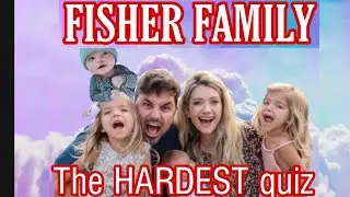 Fisher Family quiz.