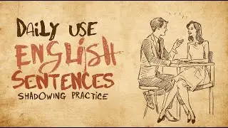 Daily use English sentences with UK/US accent