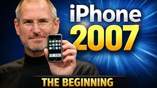 History of iPhone | Episode 01 – The iPhone That Changed the World (2007)