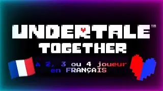 JOUER &Agrave; 2, 3 ou 4 JOUEUR EN FRAN&Ccedil;AIS ! - UNDERTALE TOGETHER FR