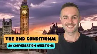 The 2nd Conditional in English | 20 Conversation Questions to Learn by Speaking & Listening.