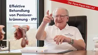 Effektive Behandlung von Penisverkrümmung - IPP | Prof. Dr. Porst - der Penis-Papst klärt auf!