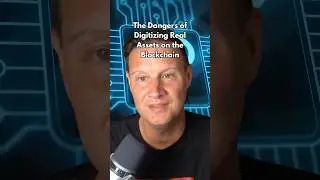 Hidden Dangers of Digitizing Real World Assets: Blockchain Isn&rsquo;t Aways Secure
