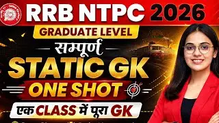 RRB NTPC 2026 Static GK One Shot Class | Graduate Level |  Nikita Chaudhary Ma&rsquo;am