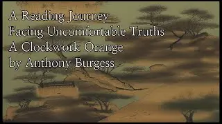A Reading Journey Facing Uncomfortable Truths A Clockwork Orange by Anthony Burgess