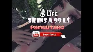 Skins muy bonitas a 99 Lindens! - Second Life - PamelitaRC