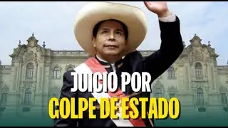 JUICIO ORAL CONTRA PEDRO CASTILLO POR GOLPE DE ESTADO