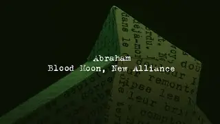 Abraham - Blood Moon, New Alliance