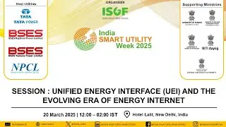 ISUW 2025 | 20 March 2025 | Unified Energy Interface (UEI) and The Evolving Era of Energy Internet