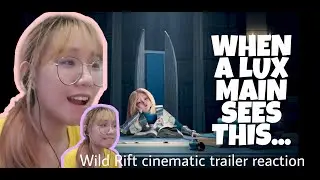 A Wild wild trailer for LUX Mains -  League of Legends: Wild Rift Cinematic Trailer FAITH REACTS