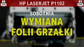 HP LASERJET P1102W 🖨️ Wymiana uszkodzonej folii grzałki · #wSobotę · #BezKomentarza