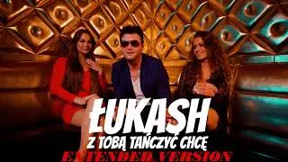 Łukash - Z Tobą tańczyć chcę (Extended Version)