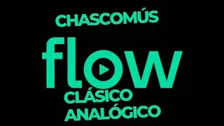 FLOW CL&Aacute;SICO ANAL&Oacute;GICO en la ciudad de CHASCOM&Uacute;S | Zapping Junio 2022