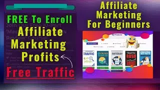 Master Affiliate Profits | Affiliate Marketing For Beginners | Free to Enroll | Free Traffic