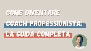 Come diventare coach professionista: La guida completa