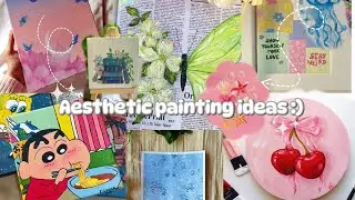 •••Aesthetic painting ideas •••       @noorphoria