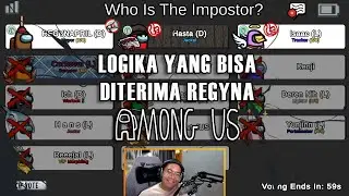 Cuma Logika Ini Bisa Diterima Regyna! - Among Us Indonesia