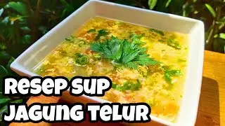 RESEP SUP JAGUNG AYAM TELUR CREAMY SANGAT LEZAT