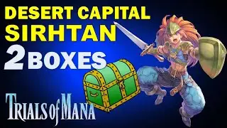 Desert Capital Sirhtan: All Treasure Boxes Location | Trials of Mana (Treasure Chests Guide)