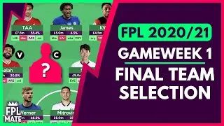 FPL 2020/21: GW1 TEAM SELECTION | My FINAL Gameweek 1 Draft! Fantasy Premier League 2020-21