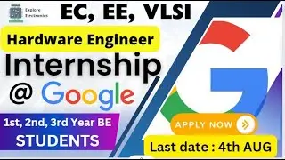 Google Summer Internship 2025 | Engineering students Apply Now | Electronics, Electrical related