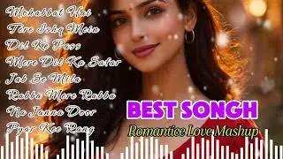 💚💝ROMANTIC HINDI LOVE MASHUP 2026 🧡 Mashup Terbaik Arijit Singh, Jubin Nautiyal, Atif Aslam 2026💞🌺
