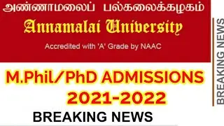 M.Phil/Ph.D ADMISSION NOTIFICATION 2021-2022 ANNAMALAI UNIVERSITY FULL TIME/ PART TIME