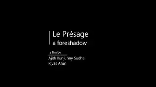 Presage (French Title: Le Pr&eacute;sage) - Malayalam Short Film (2009): Remastered Edition
