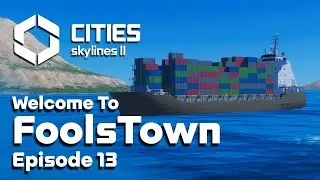 Building a CARGO HABOUR to Ship Goods in Cities Skylines 2 FoolsTown #13