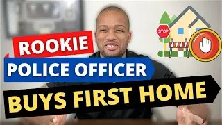 Rookie Police Officer Buys First Home: A Cautionary Tale