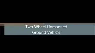Two Wheel Unmanned Ground Vehicle by Rahul Vala and team