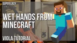 SUPER EASY: How to play Wet Hands from Minecraft  by C418 on Viola (Tutorial)