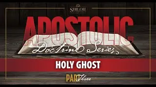 Thursday Bible Study / Apostolic Doctrine - Holy Ghost / Pastor O'Donnell