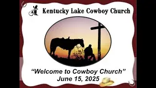Kentucky Lake Cowboy Church June 15th, 2025 Backup Stream