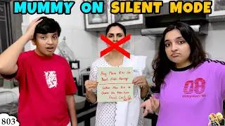 MUMMY ON SILENT MODE | Ep 803 | 24 Hours ka maun vrat | Funny Family Vlog | Aayu and Pihu Show