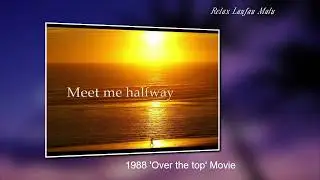 Memories 1988 Over the top Movie 'Meet me halfway'