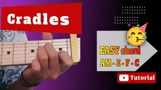 CRADLES ~ SUB URBAN (tutorials) EASY CHORD