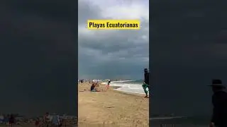 Playas Ecuatorianas #ecuador #ecuadoramalavida #ecuadorec #playas