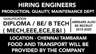 Hiring Engineers For Production, Quality, Maintenance Department | Chennai Job 2020