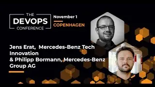 Kubernetes at Mercedes-Benz | Philipp Bormann & Jens Erat | The DEVOPS Conference - Copenhagen, 2022