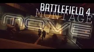 Battlefield 4 Montage ►MOVE◄ | by Sgt_DreamVision