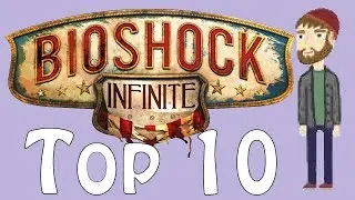 Top 10 Awesome Things in BioShock Infinite - What a NERD Show